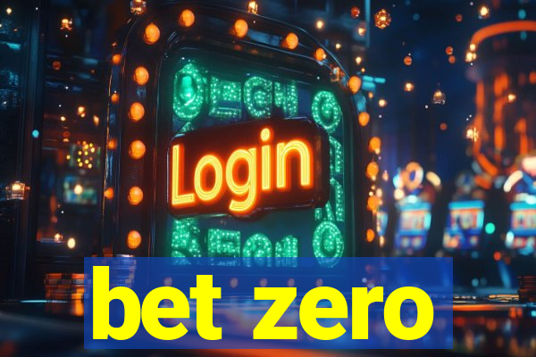 bet zero